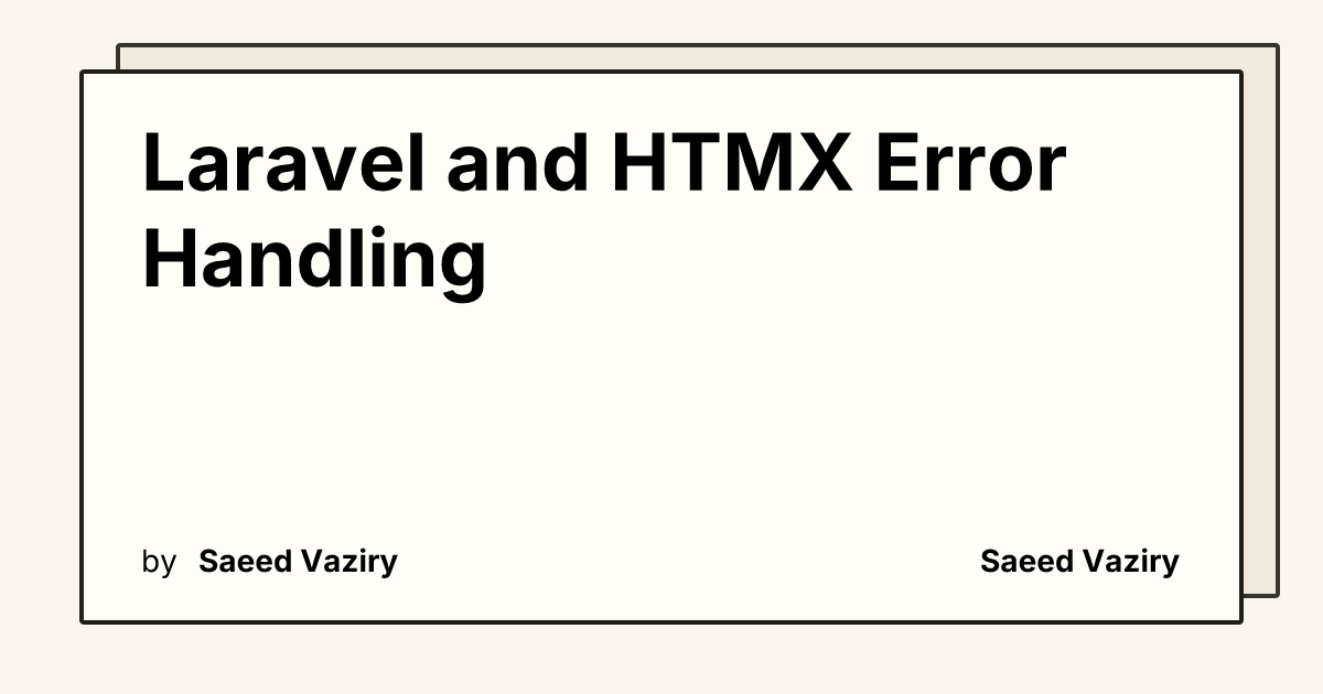 Laravel and HTMX Error Handling | Saeed Vaziry